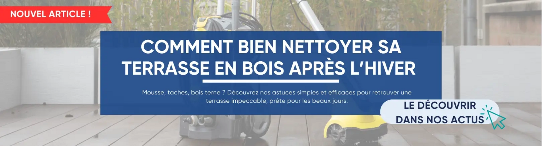 Comment bien nettoyer sa terrasse en bois après l'hiver ?