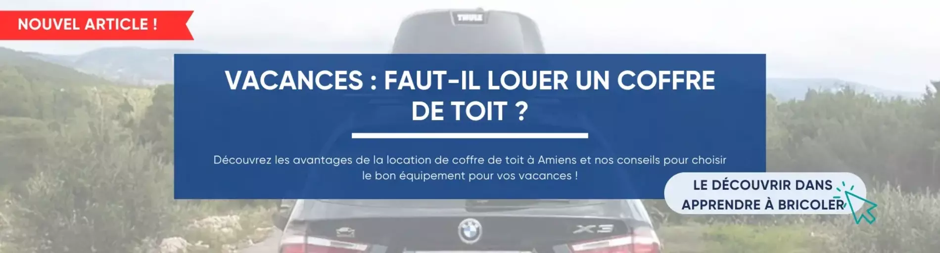Partir en vacances : louez un coffre de toit!