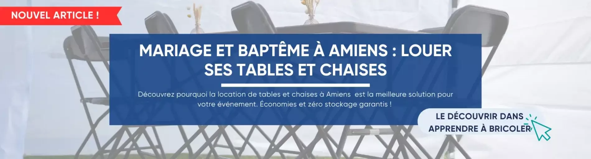 Mariage et Baptême à Amiens : louer ses tables et chaises